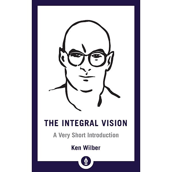 The Integral Vision / Shambhala Pocket Library, Ken Wilber