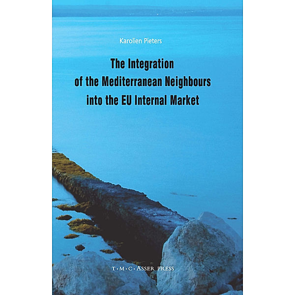 The Integration of the Mediterranean Neighbours into the EU Internal Market, Karolien Pieters