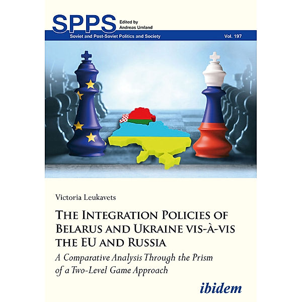 The Integration Policies of Belarus and Ukraine vis-à-vis the EU and Russia, Alla Leukavets