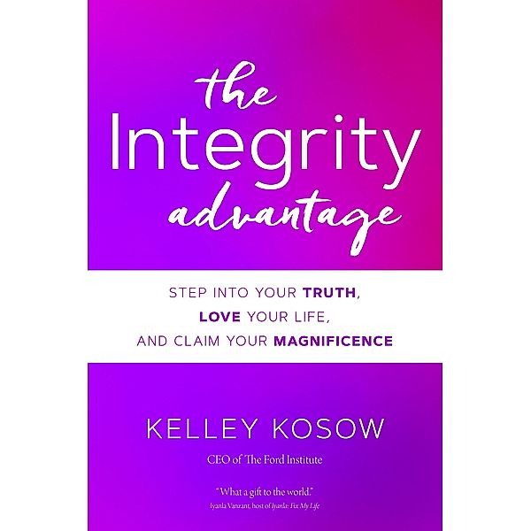 The Integrity Advantage, Kelley Kosow