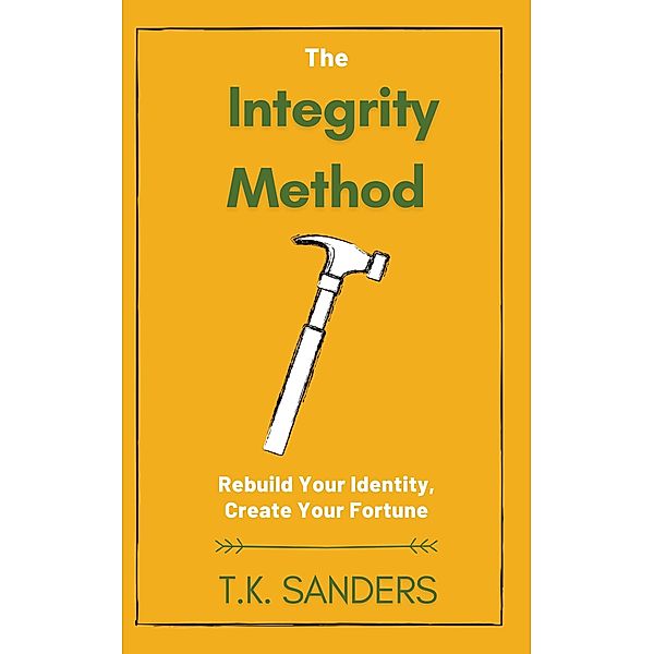 The Integrity Method, T. K. Sanders