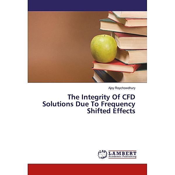 The Integrity Of CFD Solutions Due To Frequency Shifted Effects, Ajoy Roychowdhury