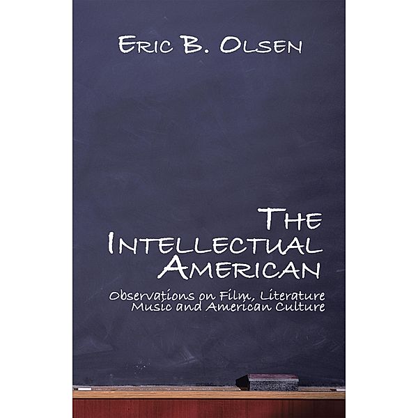 The Intellectual American, Eric B. Olsen