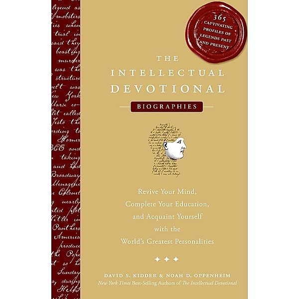 The Intellectual Devotional: Biographies / The Intellectual Devotional Series, David S. Kidder, Noah D. Oppenheim