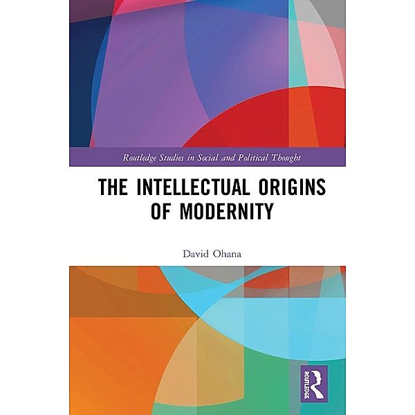 The Intellectual Origins of Modernity, David Ohana