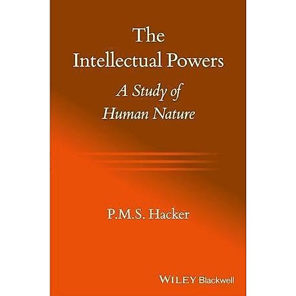 The Intellectual Powers, P. M. S. Hacker