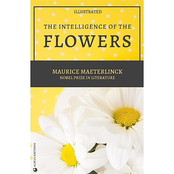 The Intelligence of the Flowers, Maeterlinck Maurice