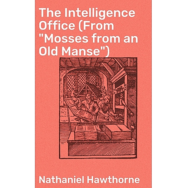 The Intelligence Office (From Mosses from an Old Manse), Nathaniel Hawthorne