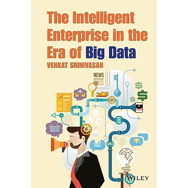 The Intelligent Enterprise in the Era of Big Data, Venkat Srinivasan