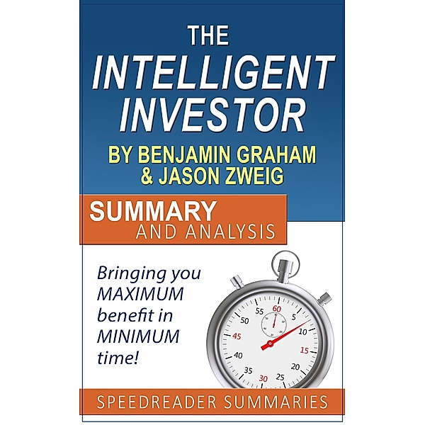 The Intelligent Investor by Benjamin Graham and Jason Zweig: Summary and Analysis, SpeedReader Summaries