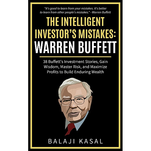 The Intelligent Investor's Mistakes: Warren Buffett, Balaji Kasal