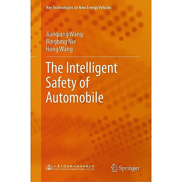 The Intelligent Safety of Automobile / Key Technologies on New Energy Vehicles, Jianqiang Wang, Bingbing Nie, Hong Wang