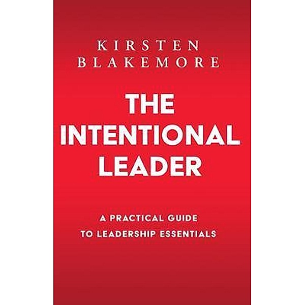 The Intentional Leader, Kirsten Blakemore