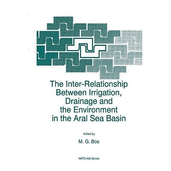 The Inter-Relationship Between Irrigation, Drainage and the Environment in the Aral Sea Basin / NATO Science Partnership Subseries: 2 Bd.22