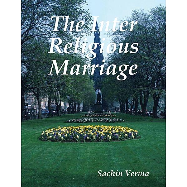 The Inter Religious  Marriage, Sachin Verma