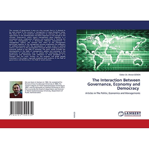 The Interaction Between Governance, Economy and Democracy, Editor: Dr. Ahmet GÜVEN