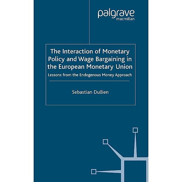 The Interaction of Monetary Policy and Wage Bargaining in the European Monetary Union, S. Dullien