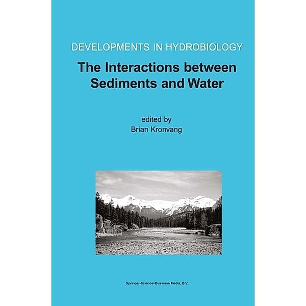 The Interactions between Sediments and Water / Developments in Hydrobiology Bd.169