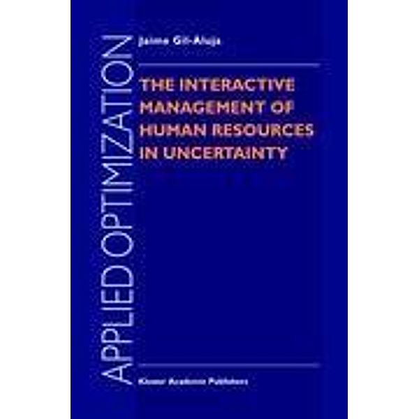 The Interactive Management of Human Resources in Uncertainty, Jaime Gil-Aluja