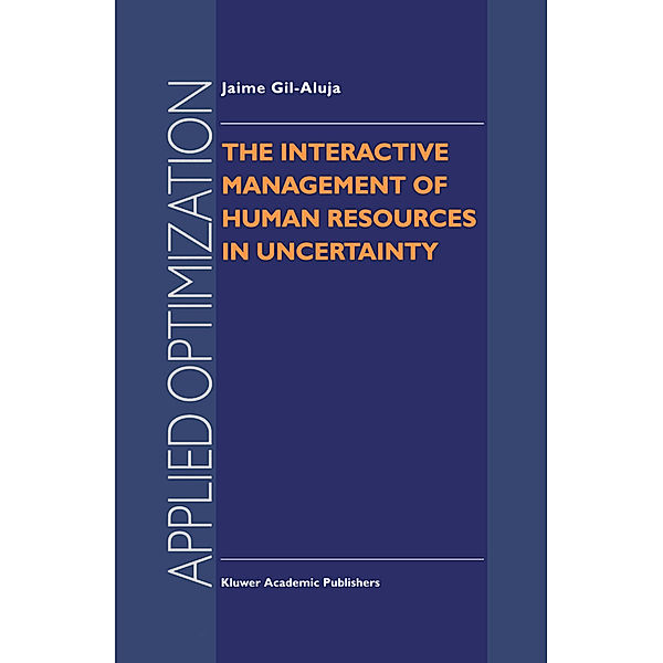 The Interactive Management of Human Resources in Uncertainty, Jaime Gil-Aluja