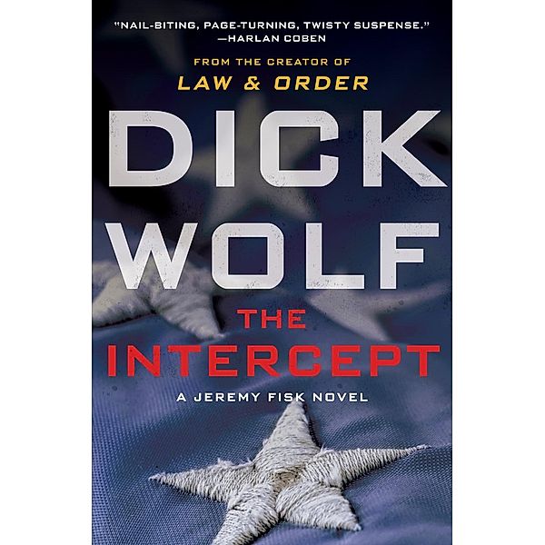 The Intercept / Jeremy Fisk Novels Bd.1, Dick Wolf