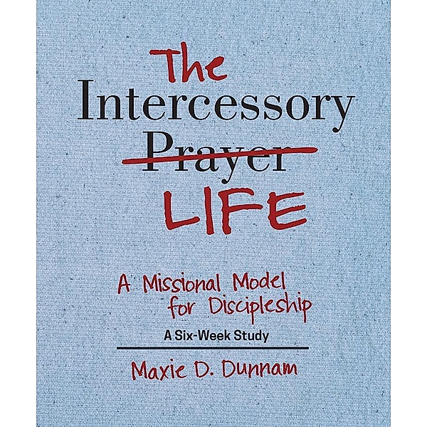 The Intercessory Life / Classics Illustrated Junior, Maxie D. Dunnam