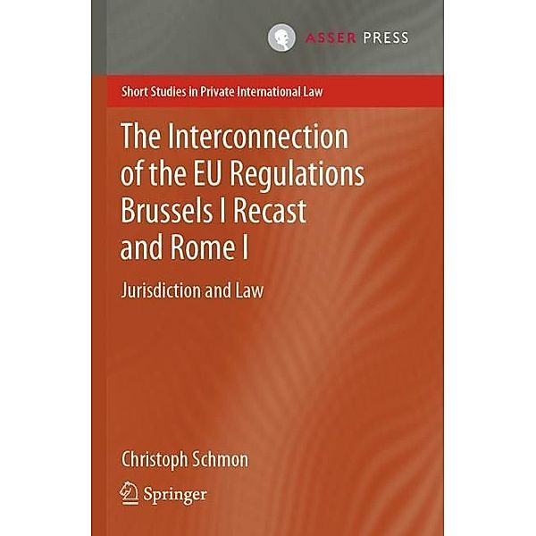 The Interconnection of the EU Regulations Brussels I Recast and Rome I, Christoph Schmon