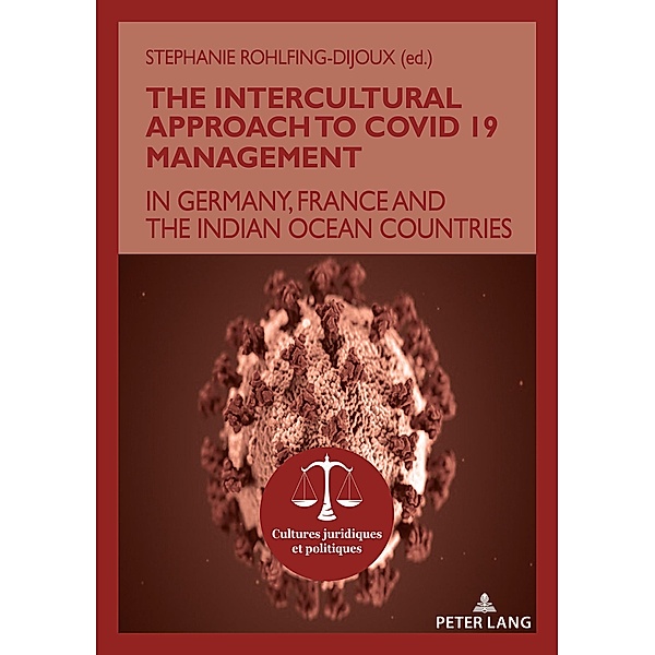 The Intercultural Approach to Covid 19 Management / Cultures juridiques et politiques Bd.19