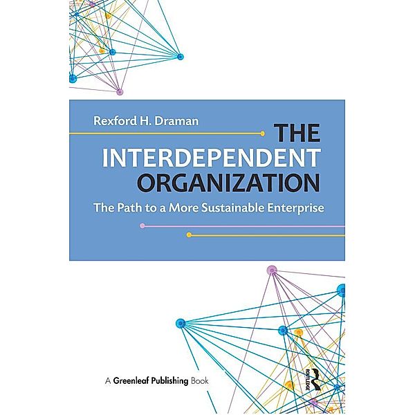 The Interdependent Organization, Rexford H. Draman
