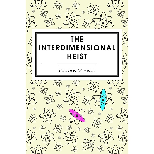 The Interdimensional Heist, Thomas MacRae
