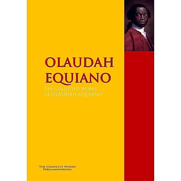 The Interesting Narrative of the Life of Olaudah Equiano, Or Gustavus Vassa, The African, Olaudah Equiano, Gustavus Vassa
