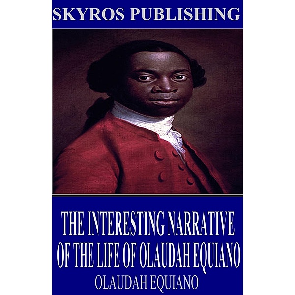 The Interesting Narrative of the Life of Olaudah Equiano, Olaudah Equiano