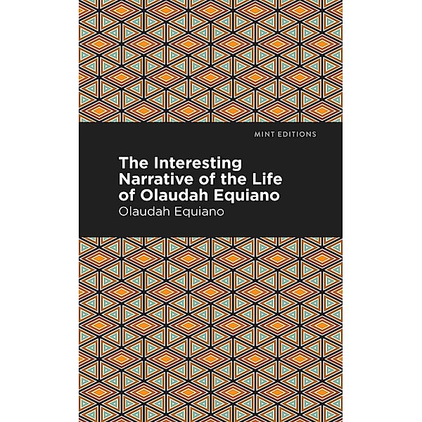 The Interesting Narrative of the Life of Olaudah Equiano / Black Narratives, Olaudah Equiano