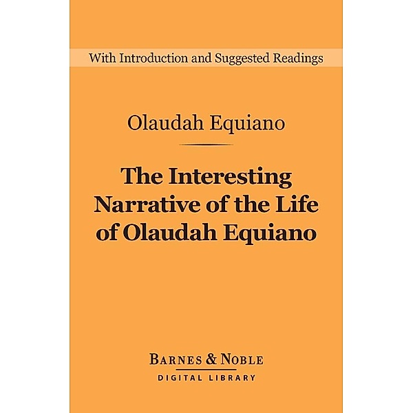 The Interesting Narrative of the Life of Olaudah Equiano (Barnes & Noble Digital Library) / Barnes & Noble Digital Library, Olaudah Equiano