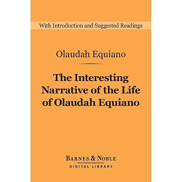 The Interesting Narrative of the Life of Olaudah Equiano (Barnes & Noble Digital Library) / Barnes & Noble Digital Library, Olaudah Equiano