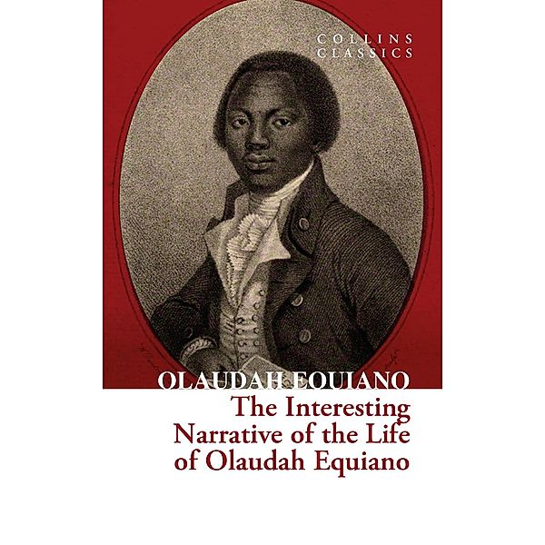 The Interesting Narrative of the Life of Olaudah Equiano / Collins Classics, Olaudah Equiano