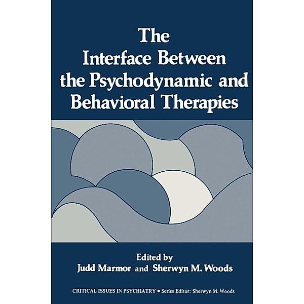 The Interface Between the Psychodynamic and Behavioral Therapies / Critical Issues in Psychiatry