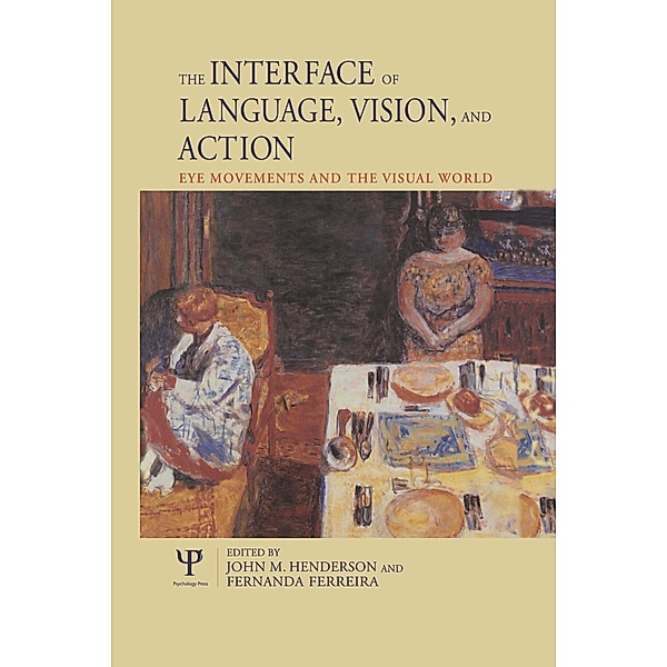 The Interface of Language, Vision, and Action, John Henderson, Fernanda Ferreira