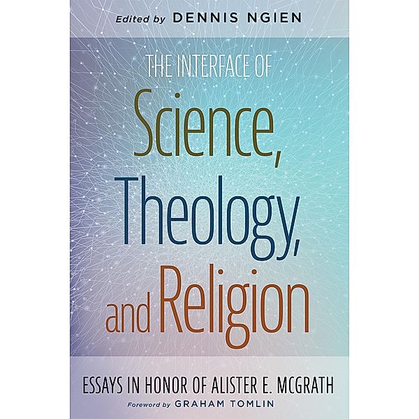 The Interface of Science, Theology, and Religion