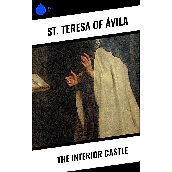 The Interior Castle, St. Teresa of Ávila