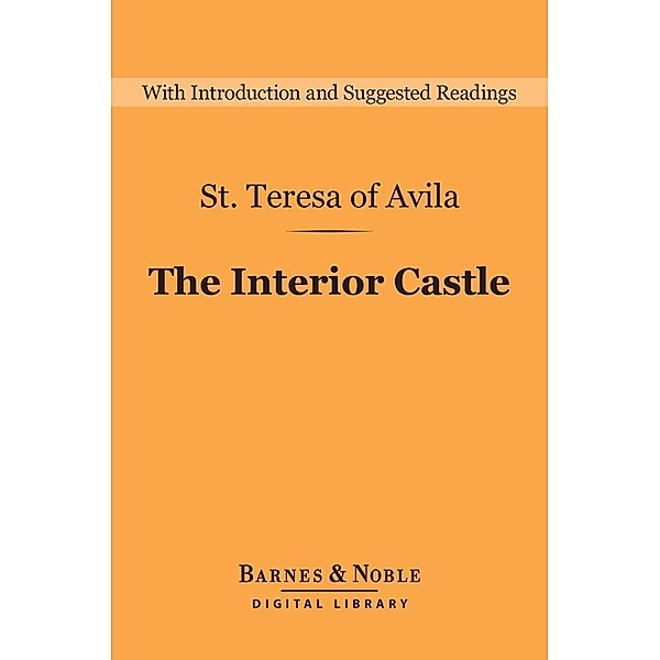 The Interior Castle (Barnes & Noble Digital Library) / Barnes & Noble Digital Library, St. Teresa Of Avila