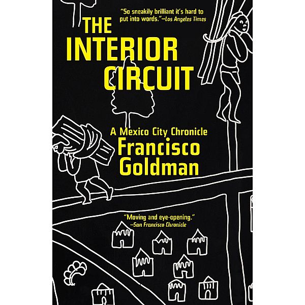 The Interior Circuit, Francisco Goldman