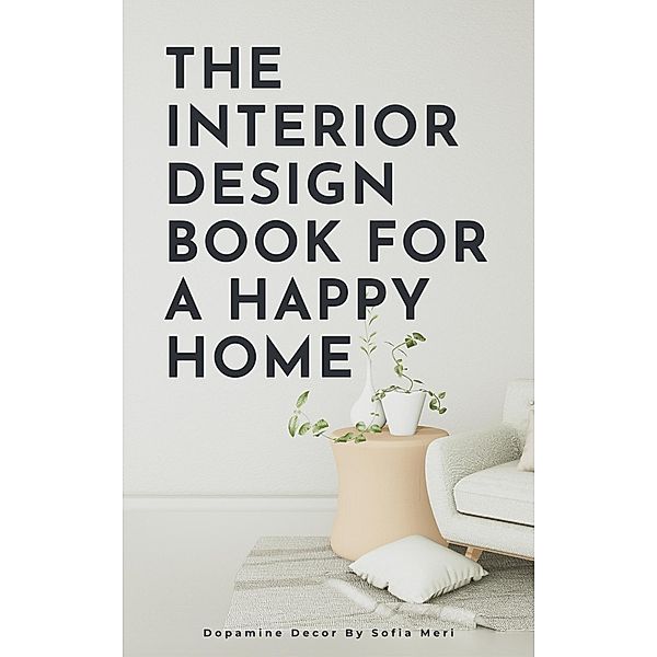 The Interior Design Book For A Happy Home, Sofia Meri