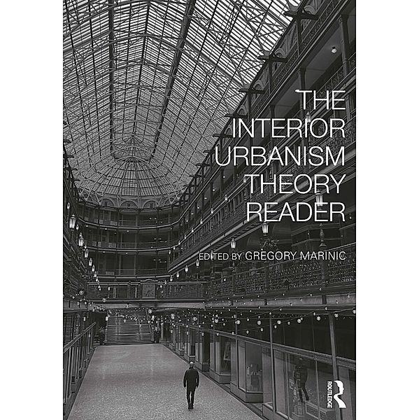 The Interior Urbanism Theory Reader