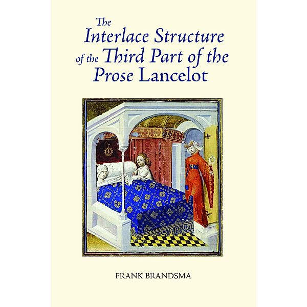 The Interlace Structure of the Third Part of the Prose Lancelot, Frank Brandsma