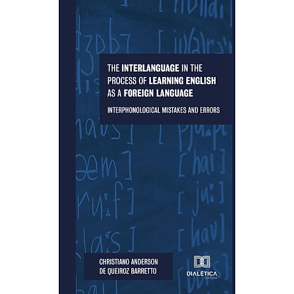 The interlanguage in the process of learning english as a foreign language, Christiano Anderson de Queiroz Barretto