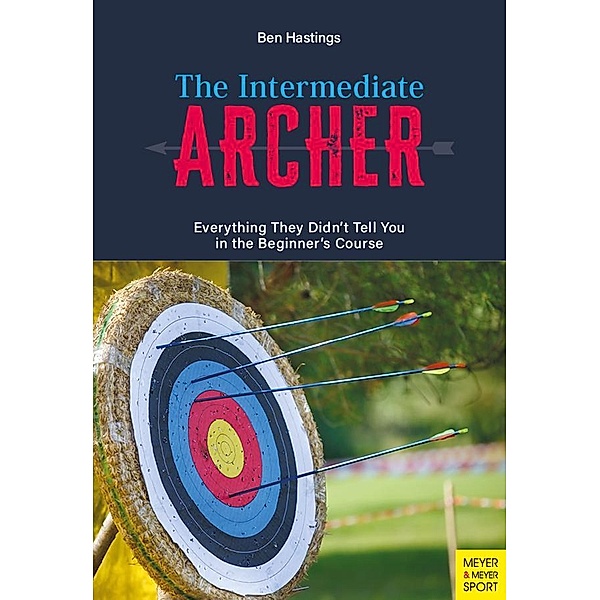 The Intermediate Archer, Ben Hastings