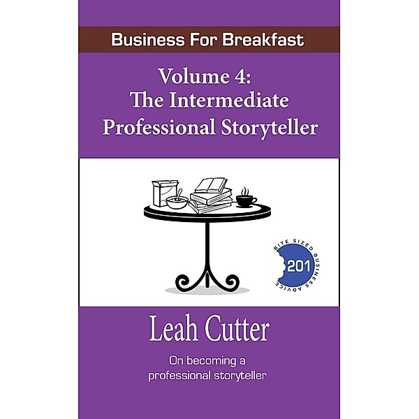 The Intermediate Professional Storyteller (Business for Breakfast, #4) / Business for Breakfast, Leah Cutter