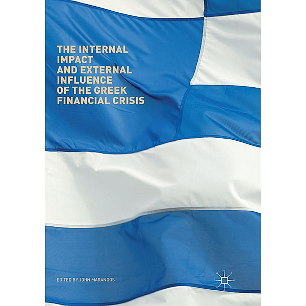 The Internal Impact and External Influence of the Greek Financial Crisis