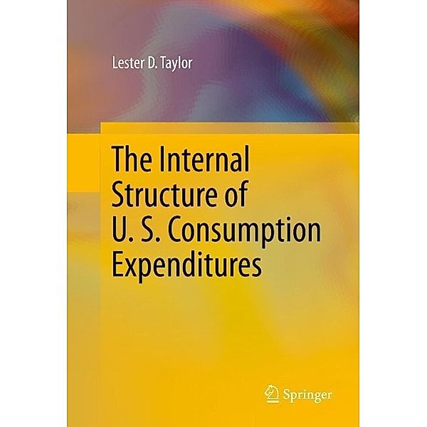 The Internal Structure of U. S. Consumption Expenditures, Lester D. Taylor